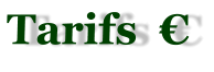 Tarifs  €